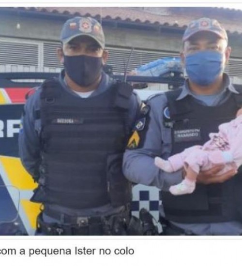 Policiais salvam bebê de 9 dias que estava engasgada no interior.